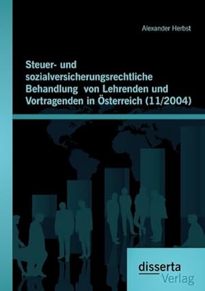 Bild des Verkufers fr Steuer- und sozialversicherungsrechtliche Behandlung von Lehrenden und Vortragenden in sterreich (11/2004) zum Verkauf von BuchWeltWeit Ludwig Meier e.K.