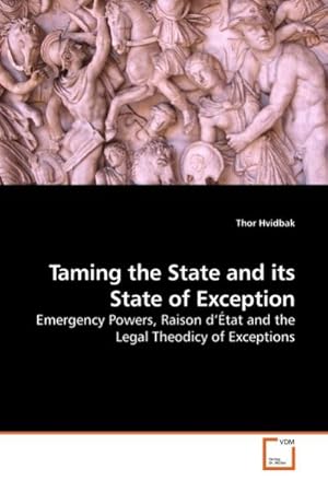 Seller image for Taming the State and its State of Exception for sale by BuchWeltWeit Ludwig Meier e.K.