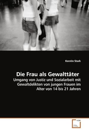 Seller image for Die Frau als Gewalttter for sale by BuchWeltWeit Ludwig Meier e.K.