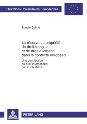 Bild des Verkufers fr La rserve de proprit de droit franais et de droit allemand dans le contexte europen zum Verkauf von BuchWeltWeit Ludwig Meier e.K.