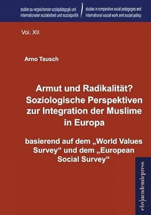 Seller image for Armut und Radikalitt? Soziologische Perspektiven zur Integration der Muslime in Europa for sale by BuchWeltWeit Ludwig Meier e.K.