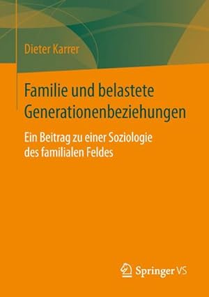 Immagine del venditore per Familie und belastete Generationenbeziehungen venduto da BuchWeltWeit Ludwig Meier e.K.