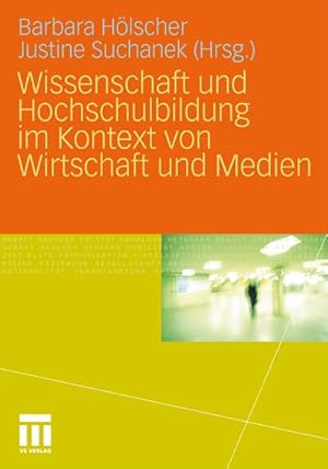 Seller image for Wissenschaft und Hochschulbildung im Kontext von Wirtschaft und Medien for sale by BuchWeltWeit Ludwig Meier e.K.