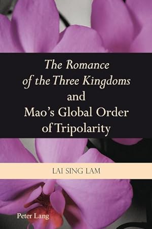 Immagine del venditore per The Romance of the Three Kingdoms and Maos Global Order of Tripolarity venduto da BuchWeltWeit Ludwig Meier e.K.