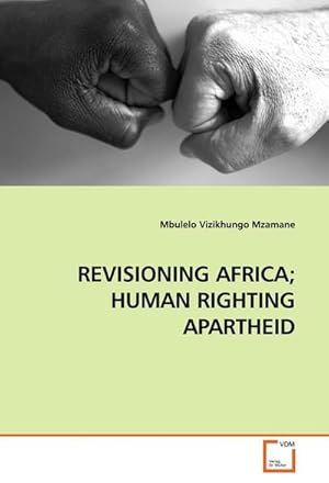 Seller image for REVISIONING AFRICA; HUMAN RIGHTING APARTHEID for sale by BuchWeltWeit Ludwig Meier e.K.