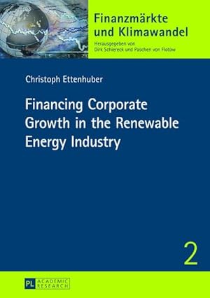 Seller image for Financing Corporate Growth in the Renewable Energy Industry for sale by BuchWeltWeit Ludwig Meier e.K.