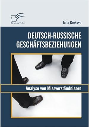 Bild des Verkufers fr Deutsch-russische Geschftsbeziehungen: Analyse von Missverstndnissen zum Verkauf von BuchWeltWeit Ludwig Meier e.K.