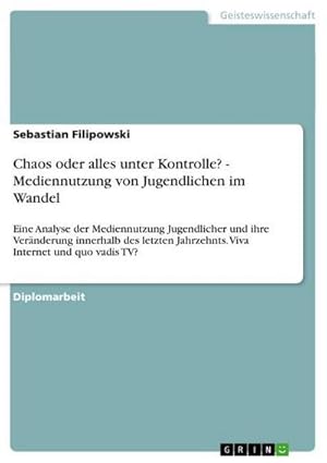 Immagine del venditore per Chaos oder alles unter Kontrolle? - Mediennutzung von Jugendlichen im Wandel venduto da BuchWeltWeit Ludwig Meier e.K.