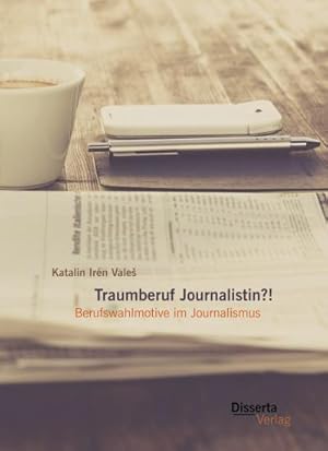 Immagine del venditore per Traumberuf Journalistin?! Berufswahlmotive im Journalismus venduto da BuchWeltWeit Ludwig Meier e.K.