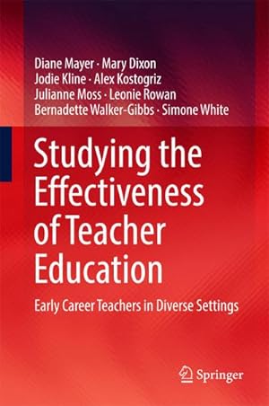 Seller image for Studying the Effectiveness of Teacher Education: Early Career Teachers in Diverse Settings for sale by BuchWeltWeit Ludwig Meier e.K.
