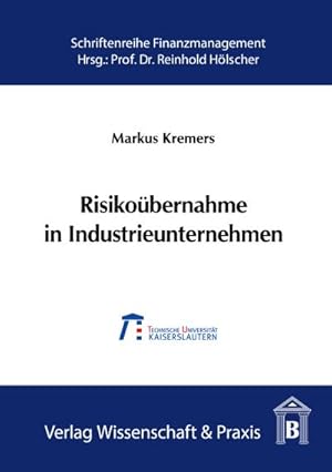 Bild des Verkufers fr Risikobernahme in Industrieunternehmen. zum Verkauf von BuchWeltWeit Ludwig Meier e.K.
