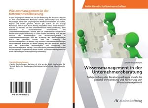 Immagine del venditore per Wissensmanagement in der Unternehmensberatung venduto da BuchWeltWeit Ludwig Meier e.K.