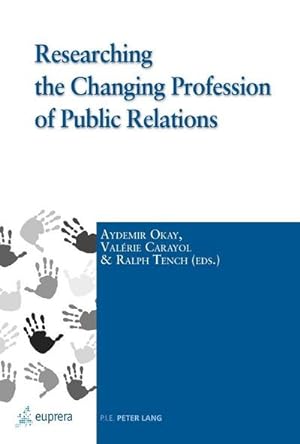 Imagen del vendedor de Researching the Changing Profession of Public Relations a la venta por BuchWeltWeit Ludwig Meier e.K.