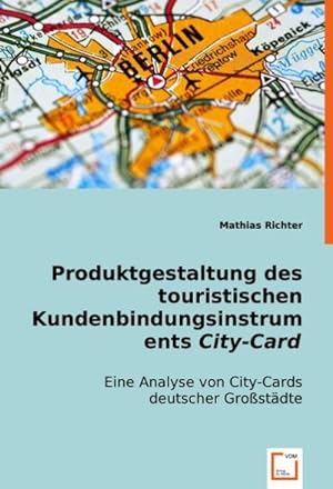 Image du vendeur pour Produktgestaltung des touristischen Kundenbindungsinstruments City-Card mis en vente par BuchWeltWeit Ludwig Meier e.K.