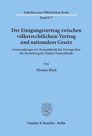 Bild des Verkufers fr Der Einigungsvertrag zwischen vlkerrechtlichem Vertrag und nationalem Gesetz. zum Verkauf von BuchWeltWeit Ludwig Meier e.K.