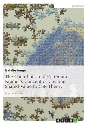 Bild des Verkufers fr The Contribution of Porter and Kramer's Concept of Creating Shared Value to CSR Theory zum Verkauf von BuchWeltWeit Ludwig Meier e.K.