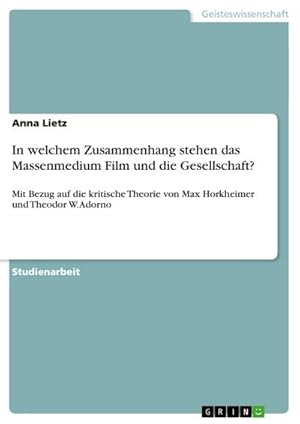Seller image for In welchem Zusammenhang stehen das Massenmedium Film und die Gesellschaft? for sale by BuchWeltWeit Ludwig Meier e.K.