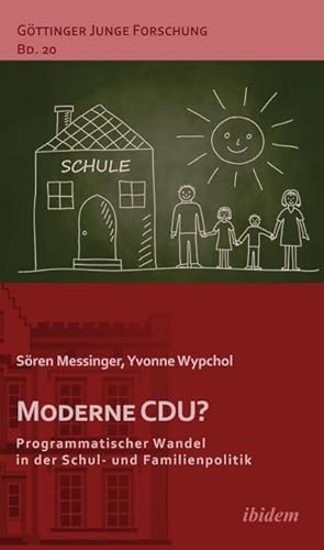 Seller image for Moderne CDU? Programmatischer Wandel in der Schul- und Familienpolitik for sale by BuchWeltWeit Ludwig Meier e.K.