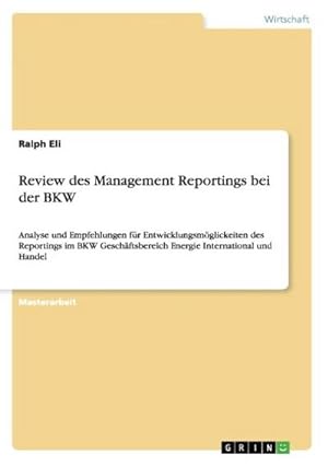 Seller image for Review des Management Reportings bei der BKW for sale by BuchWeltWeit Ludwig Meier e.K.