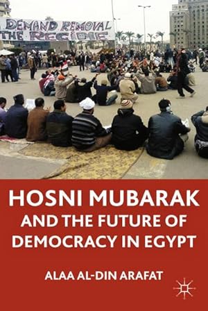 Imagen del vendedor de Hosni Mubarak and the Future of Democracy in Egypt a la venta por BuchWeltWeit Ludwig Meier e.K.