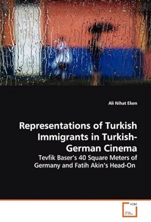 Seller image for Representations of Turkish Immigrants in Turkish-German Cinema for sale by BuchWeltWeit Ludwig Meier e.K.