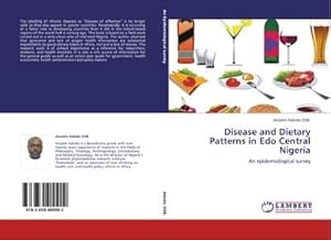 Imagen del vendedor de Disease and Dietary Patterns in Edo Central Nigeria a la venta por BuchWeltWeit Ludwig Meier e.K.