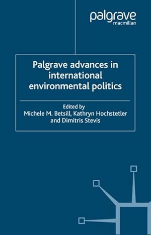 Seller image for Palgrave Advances in International Environmental Politics for sale by BuchWeltWeit Ludwig Meier e.K.