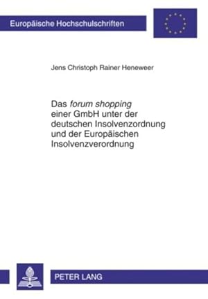 Seller image for Das "forum shopping" einer GmbH unter der deutschen Insolvenzordnung und der Europischen Insolvenzverordnung for sale by BuchWeltWeit Ludwig Meier e.K.