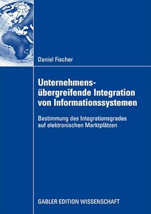 Seller image for Unternehmensbergreifende Integration von Informationssystemen for sale by BuchWeltWeit Ludwig Meier e.K.