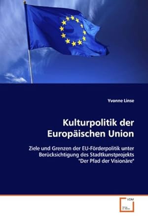 Imagen del vendedor de Kulturpolitik der Europischen Union a la venta por BuchWeltWeit Ludwig Meier e.K.