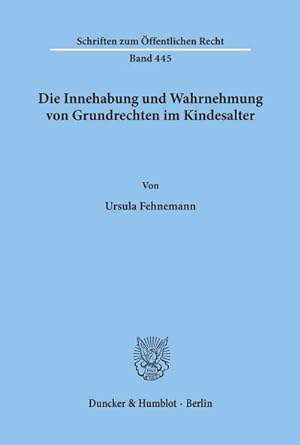 Imagen del vendedor de Die Innehabung und Wahrnehmung von Grundrechten im Kindesalter. a la venta por BuchWeltWeit Ludwig Meier e.K.
