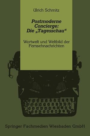 Seller image for Postmoderne Concierge: Die Tagesschau for sale by BuchWeltWeit Ludwig Meier e.K.