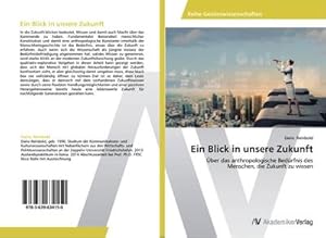 Image du vendeur pour Ein Blick in unsere Zukunft mis en vente par BuchWeltWeit Ludwig Meier e.K.
