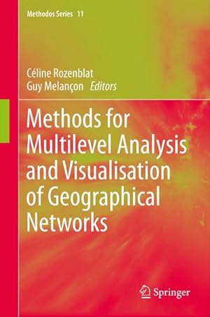 Image du vendeur pour Methods for Multilevel Analysis and Visualisation of Geographical Networks mis en vente par BuchWeltWeit Ludwig Meier e.K.