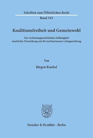 Imagen del vendedor de Koalitionsfreiheit und Gemeinwohl. a la venta por BuchWeltWeit Ludwig Meier e.K.