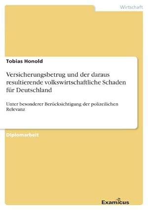 Seller image for Versicherungsbetrug und der daraus resultierende volkswirtschaftliche Schaden fr Deutschland for sale by BuchWeltWeit Ludwig Meier e.K.