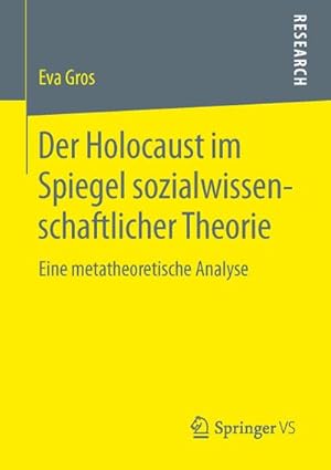 Immagine del venditore per Der Holocaust im Spiegel sozialwissenschaftlicher Theorie venduto da BuchWeltWeit Ludwig Meier e.K.