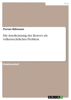 Seller image for Die Anerkennung des Kosovo als vlkerrechtliches Problem for sale by BuchWeltWeit Ludwig Meier e.K.