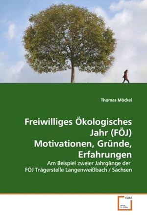 Imagen del vendedor de Freiwilliges kologisches Jahr (FJ) Motivationen, Grnde, Erfahrungen a la venta por BuchWeltWeit Ludwig Meier e.K.