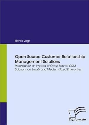Seller image for Open Source Customer Relationship Management Solutions for sale by BuchWeltWeit Ludwig Meier e.K.