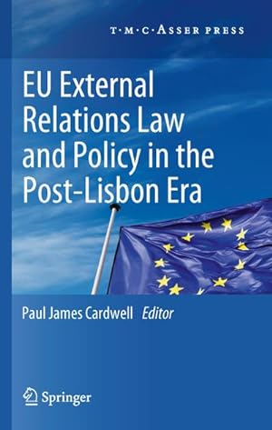 Imagen del vendedor de EU External Relations Law and Policy in the Post-Lisbon Era a la venta por BuchWeltWeit Ludwig Meier e.K.