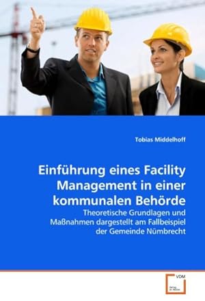Seller image for Einfhrung eines Facility Management in einer kommunalen Behrde for sale by BuchWeltWeit Ludwig Meier e.K.
