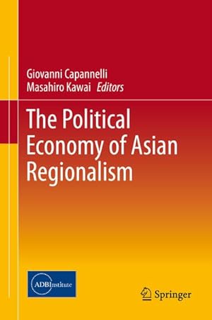 Image du vendeur pour The Political Economy of Asian Regionalism mis en vente par BuchWeltWeit Ludwig Meier e.K.