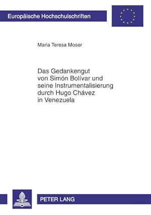 Immagine del venditore per Das Gedankengut von Simn Bolvar und seine Instrumentalisierung durch Hugo Chvez in Venezuela venduto da BuchWeltWeit Ludwig Meier e.K.