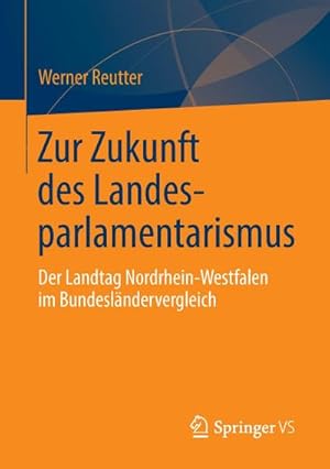 Seller image for Zur Zukunft des Landesparlamentarismus for sale by BuchWeltWeit Ludwig Meier e.K.