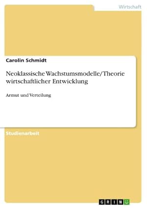 Imagen del vendedor de Neoklassische Wachstumsmodelle/ Theorie wirtschaftlicher Entwicklung a la venta por BuchWeltWeit Ludwig Meier e.K.