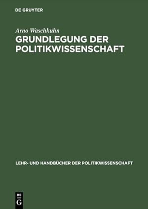 Bild des Verkufers fr Grundlegung der Politikwissenschaft zum Verkauf von BuchWeltWeit Ludwig Meier e.K.
