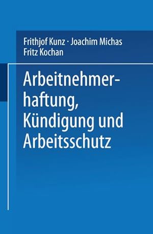 Imagen del vendedor de Arbeitnehmerhaftung, Kndigung und Arbeitsschutz a la venta por BuchWeltWeit Ludwig Meier e.K.