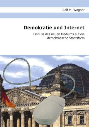 Image du vendeur pour Demokratie und Internet mis en vente par BuchWeltWeit Ludwig Meier e.K.