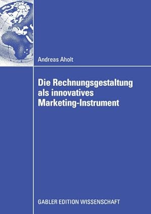 Bild des Verkufers fr Die Rechnungsgestaltung als innovatives Marketing-Instrument zum Verkauf von BuchWeltWeit Ludwig Meier e.K.